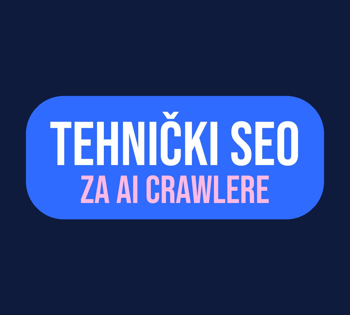 Tehnički SEO i pristup za AI crawlere